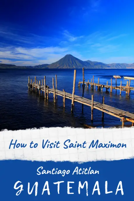 How to see Saint Maximon in Santiago Atitlan in Guatemala